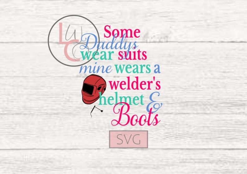 Download Welder SVG / Welding Helmet SVG / Daddy SVG / Dad Svg ...
