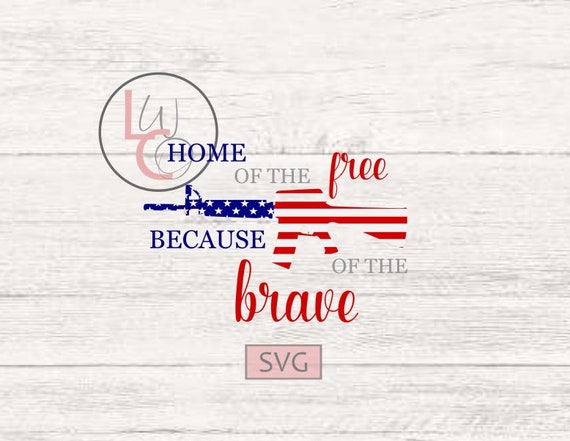 Download Home Of The Free Because Of The Brave Svg Home Of The Free Etsy