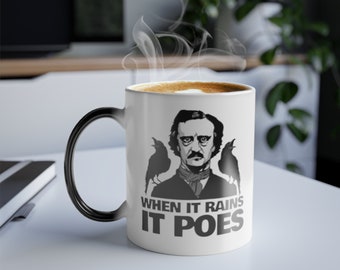 Color Changing Edgar Allen Poe Mug Funny gift for friend Funny Edgar Alllen Poe Book Lover Gift for Book Lover Quote Mug