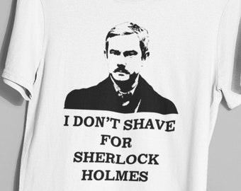 Don't Shave for Sherlock Holmes Shirt, Watson Sherlock Holmes Tee Shirt - Don't Shave for Sherlock Unisex Adult TShirt