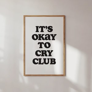 It&#39;s Okay to Cry Club Black and White Typography Poster Slogan Print Fun Graphic Instant Download Retro Graphic