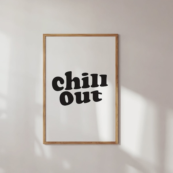Chill Out Black and White Typography Poster Slogan Print Fun Graphic Instant Download