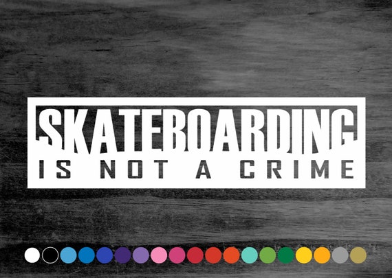 Skateboarding is Not a Crime Vinyl Decal Sticker for Car Truck | Etsy