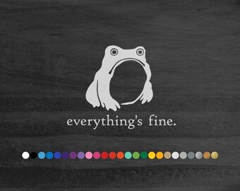 Everything's fine vinyl decal sticker Hoji art for car truck rv camper van window bumper boat cooler laptop door wall room animal home decor