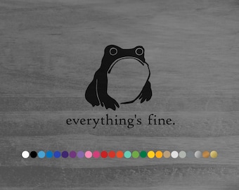 Everything's fine vinyl decal sticker Hoji art for car truck rv camper van window bumper boat cooler laptop door wall room animal home decor
