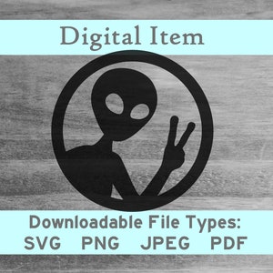 May include: Black and white silhouette of an alien with a peace sign, inside a circle.  Digital download file types: SVG, PNG, JPEG, PDF.