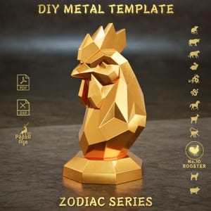 May include: A golden, geometric rooster sculpture from the Zodiac Series. The sculpture is a DIY metal template, with the text "DIY METAL TEMPLATE" and "ZODIAC SERIES" displayed. The image also includes PDF and DXF file icons.