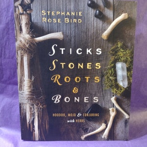 Sticks, Stones, Roots & Bones