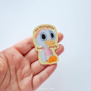 No Thoughts Head Empty – Needle Felted Art Vinyl Sticker - Animal Crossing Villager Pompom the Duck