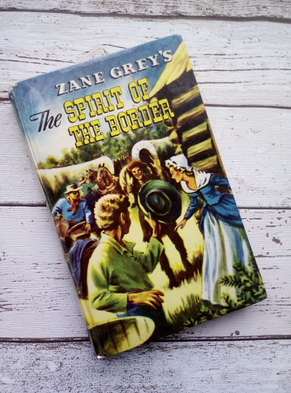 Zane Grey S The Spirit Of The Border Vintage Children S Edition Free Uk Postage