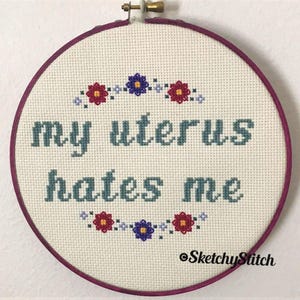 PATTERN My Uterus Hates Me Instant PDF Download Modern Subversive Feminist Cross Stitch Pattern