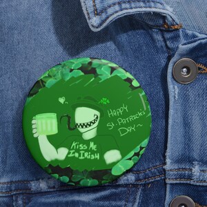 Kiss Me I&#39;m Irish Monster Happy St. Patrick&#39;s  Day Custom Pin Buttons
