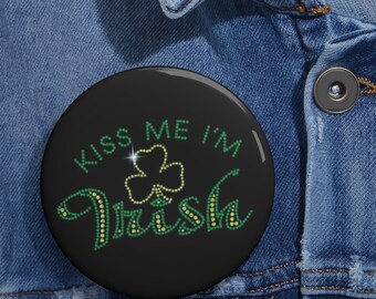 Kiss Me I'm Irish Shamrock St. Patrick's Day Custom Pin Buttons