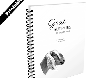 Goat Supplies to Have on Hand - printable for your goat binder, homesteading notebook or goat log book.