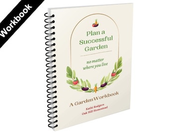 Plan a Successful Garden, No Matter Where You Live - workbook