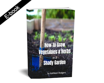 Grow Vegetables & Herbs in a Shady Garden - ebook, pdf