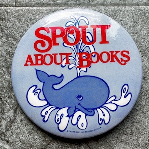 Vintage 1989 Demco Spout About Books Whale Reading Books Wearable Button Pin