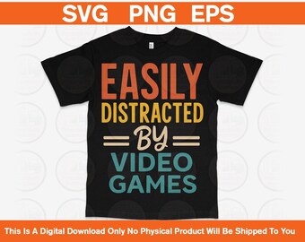 Frase divertida para gamers en formato SVG: Me distraigo fácilmente con los videojuegos (Descarga digital)
