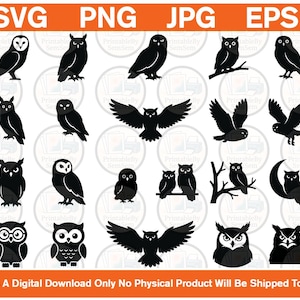 May include: A collection of twenty black owl silhouettes in various poses, including perched, flying, and sitting on branches or a crescent moon. The top banner displays the text SVG, PNG, JPG, EPS, and the bottom states This Is A Digital Download.