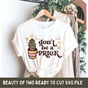 Sarcastic Svg, Don&#39;t be a Prick Svg, Funny Cactus Svg, Humor Svg, Funny Mom Life svg, Cactus Svg, Prick Cactus SVG, Instant Digital Download