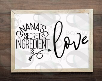 Nana's Secret Ingredient is Love SVG, Farmhouse Grandma PNG (Digital Download)