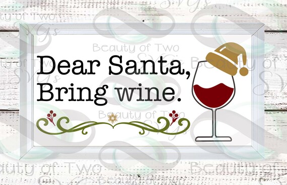 Download Free Dear Santa Bring Wine Svg Wine Svg Farmhouse Christmas Svg Etsy SVG DXF Cut File