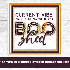 May include: A Halloween sticker with a leopard print design. The sticker says "Current Vibe: Not Dealing With Any Boo Sheet".