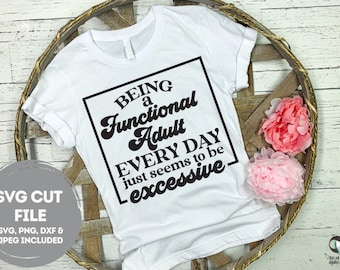 Sarcastic Functional Adult SVG, Funny Mom Life Cut File (Digital Download)