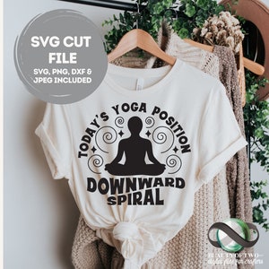 Funny SVG, Downward Spiral Yoga Position SVG - Funny & Sarcastic Yoga Exercise Design SVG | Instant Download - 4 File Formats Included