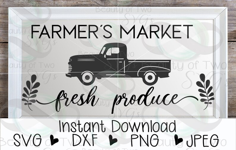 May include: Black and white silhouette of a vintage pickup truck with the text "FARMER'S MARKET" above and "fresh produce" below. The image also includes two stylized sprigs of leaves on either side of the text. The text "Instant Download" appears below the truck with the file types "SVG, DXF, PNG, JPEG" listed below.