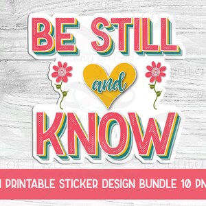 以下が含まれることがあります： レトロなスタイルで「Be Still and Know」という言葉を、黄色のハートとピンクの花で飾った、印刷可能なステッカーのデザインです。このデザインは、キリスト教の印刷可能なステッカーデザインバンドルの一部です。