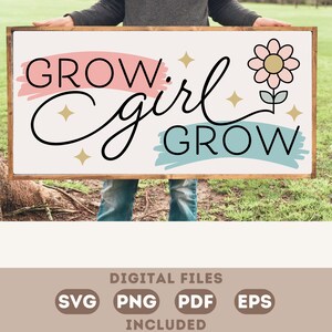 Grow Girl Grow svg, Boho Sign svg en png, motiverende SVG-ontwerp, inspirerend retro gesneden bestand om te snijden of af te drukken, svg direct downloaden