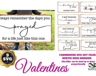 May include: Nine farmhouse style SVG cut files for rustic sign designs. The designs feature romantic quotes and sayings, such as "always remember the days you prayed" and "our love is eternal". The signs are 12 inches by 6 inches and can be sized up or down proportionally.
