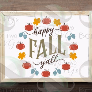May include: A white background with the text "happy fall y'all" in brown lettering. The text is surrounded by a circle of orange pumpkins, yellow leaves, and blue acorns.
