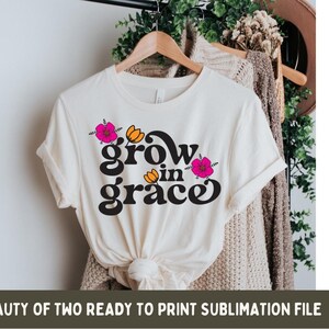 Christian svg, Grow in Grace svg and png, Easter Christian Grace Design, Christian Grace Cut File for Cutting or Print, svg Instant Download