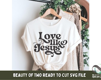 Love Like Jesus SVG, Christian Easter Design (Digital Download)