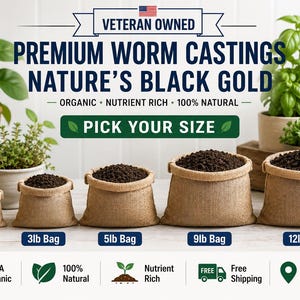 May include: An image showcasing bags of premium worm castings, labeled from 1lb to 12lb. The text reads "Premium Worm Castings, Nature's Black Gold." The bags are filled with dark soil and are displayed with potted plants. The image also includes the text "USDA Organic" and "100% Natural."