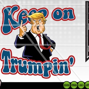 Keep On Trumpin&#39; SVG /Trump svg files for cricut / cut file vector png