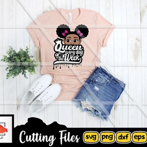 Queen Every Day Of The Week, Afro Girl Svg, Afro Woman svg, Black Girl Magic Svg Afro Queen Cut Files Cricut Silhouette DXF PNG