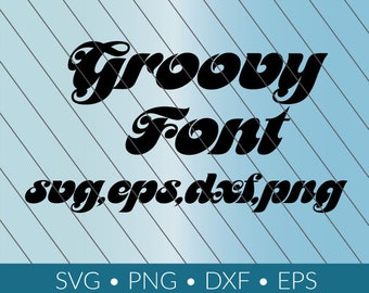 Groovy alphabet font download svg png, eps, dxf cricut silhouette