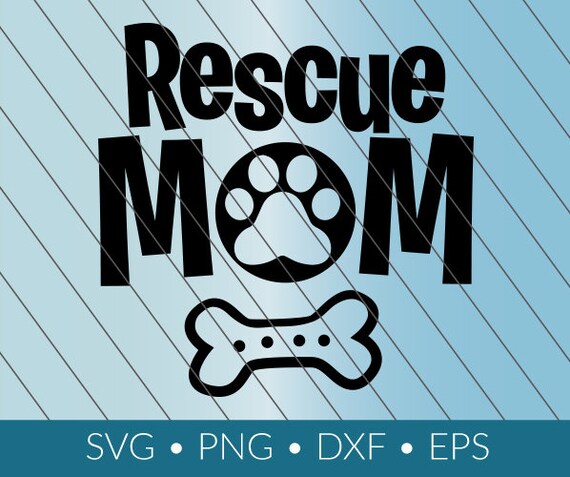 Download Rescue Mom Svg Download Png Eps Dxf Cricut Silhouette Etsy
