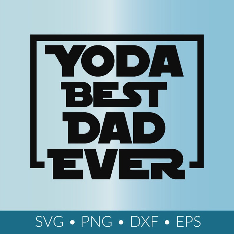 Download Yoda Best Dad Ever download png eps dxf cricut silhouette ...