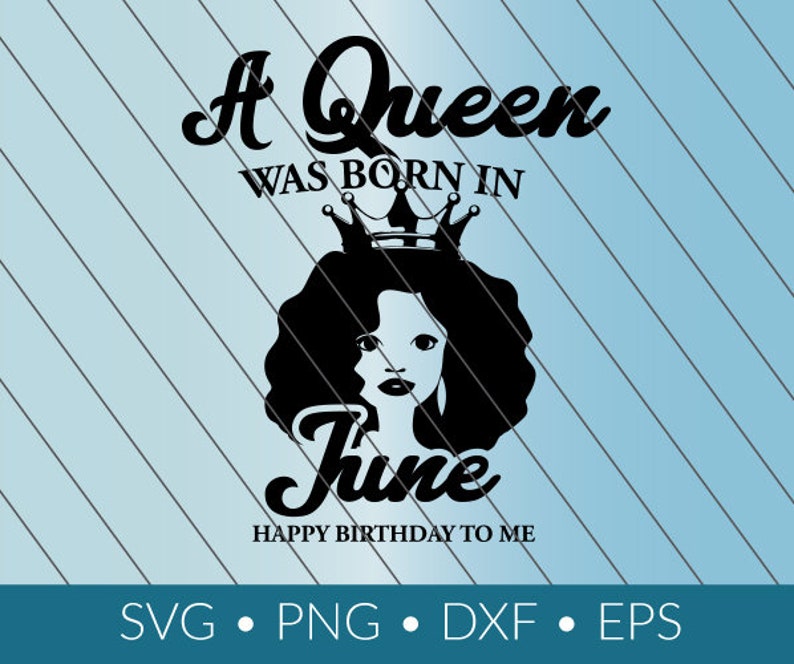Download Happy Birthday To Me Svg This Queen Was Born In June June Birthday Svg Eps Birthday Card Svg Cricut Silhouette Dxf Birthday Queen Svg Clip Art Art Collectibles Leadcampus Org