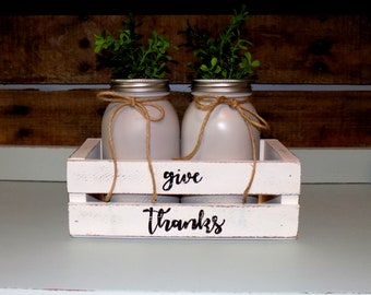 Give Thanks Wooden Crate with Gray Mason Jars | Hand Lettered Thanksgiving Decor | Farmhouse Fall Centerpiece | Handmade Pine Crate