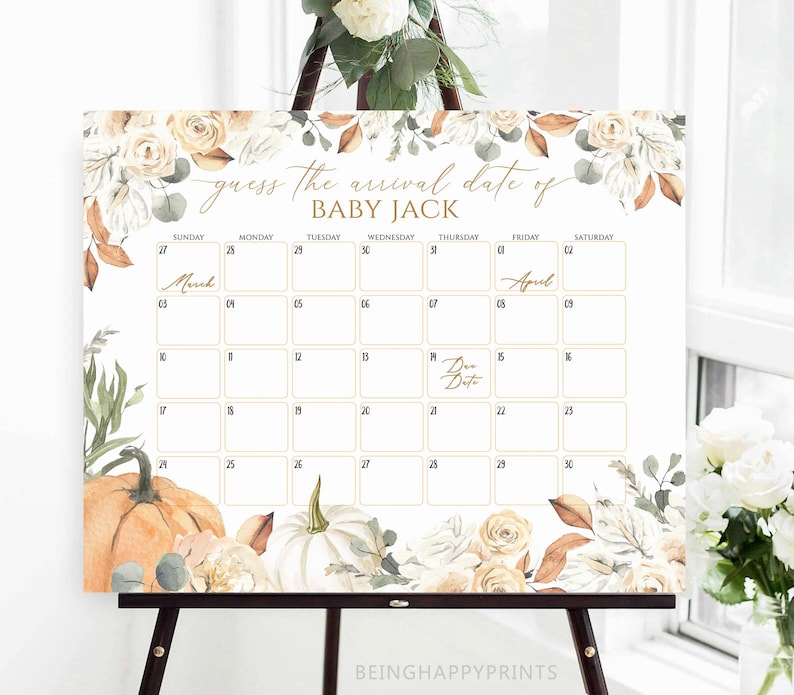May include: A white calendar with the text "guess the arrival date of BABY JACK" and a floral and pumpkin design. The calendar has a grid for the months of March and April, with the words "Due Date" written on one of the squares.