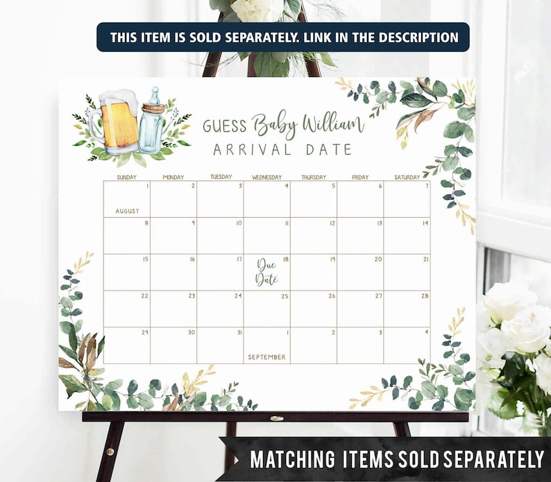 May include: A printable baby shower game with a calendar for guests to guess the baby's arrival date. The calendar is decorated with greenery and a beer and baby bottle illustration. The text reads "Guess Baby William Arrival Date".