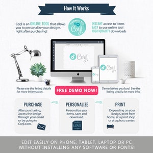 May include: How Corjl works: an online tool that allows you to personalize your designs after purchasing.  The image shows a computer screen, a tablet, and a smartphone, all displaying the Corjl logo.  The text on the screen says "Free Demo Now!" and describes the steps to purchase, personalize, and print your designs.  The text also says "Edit easily on phone, tablet, laptop or PC without installing any software or fonts!"