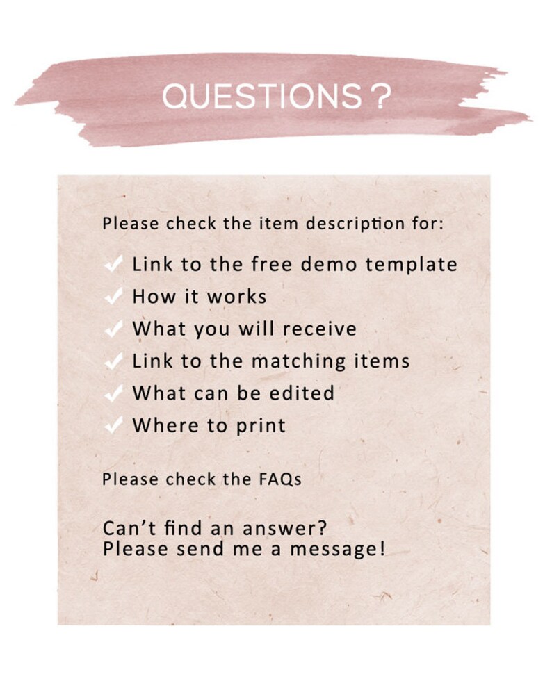 May include: A light pink informational sign with a dusty rose brushstroke header reading QUESTIONS? The text lists instructions to check the item description for a free demo template, how it works, what is received, matching items, edits, and printing.