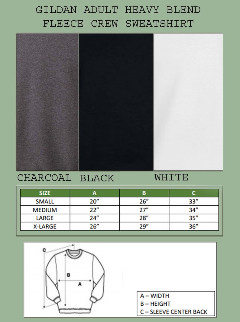 May include: A size chart for a Gildan adult heavy blend fleece crew sweatshirt. The chart shows the width, height, and sleeve center back measurements in inches for sizes small, medium, large, and x-large.