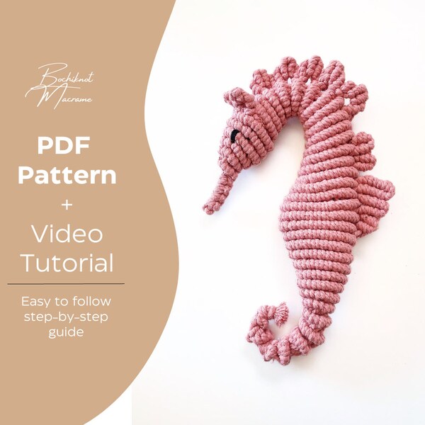 PDF & VIDEO | Seahorse Sculpture EBOOK Pattern - 3D Macrame Animal Sculptures - Advanced Pattern